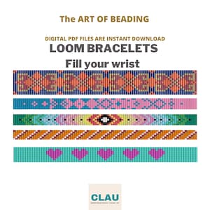 Pode incluir: Cinco padrões coloridos de pulseiras de tear com o texto "The Art of Beading", "Digital PDF Files are Instant Download", "Loom Bracelets" e "Fill your wrist". O texto "CLAU" está na parte inferior da imagem.