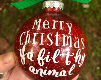 Merry Christmas Ya Filthy Animal Ornament: grappig citaat voor alleen thuis