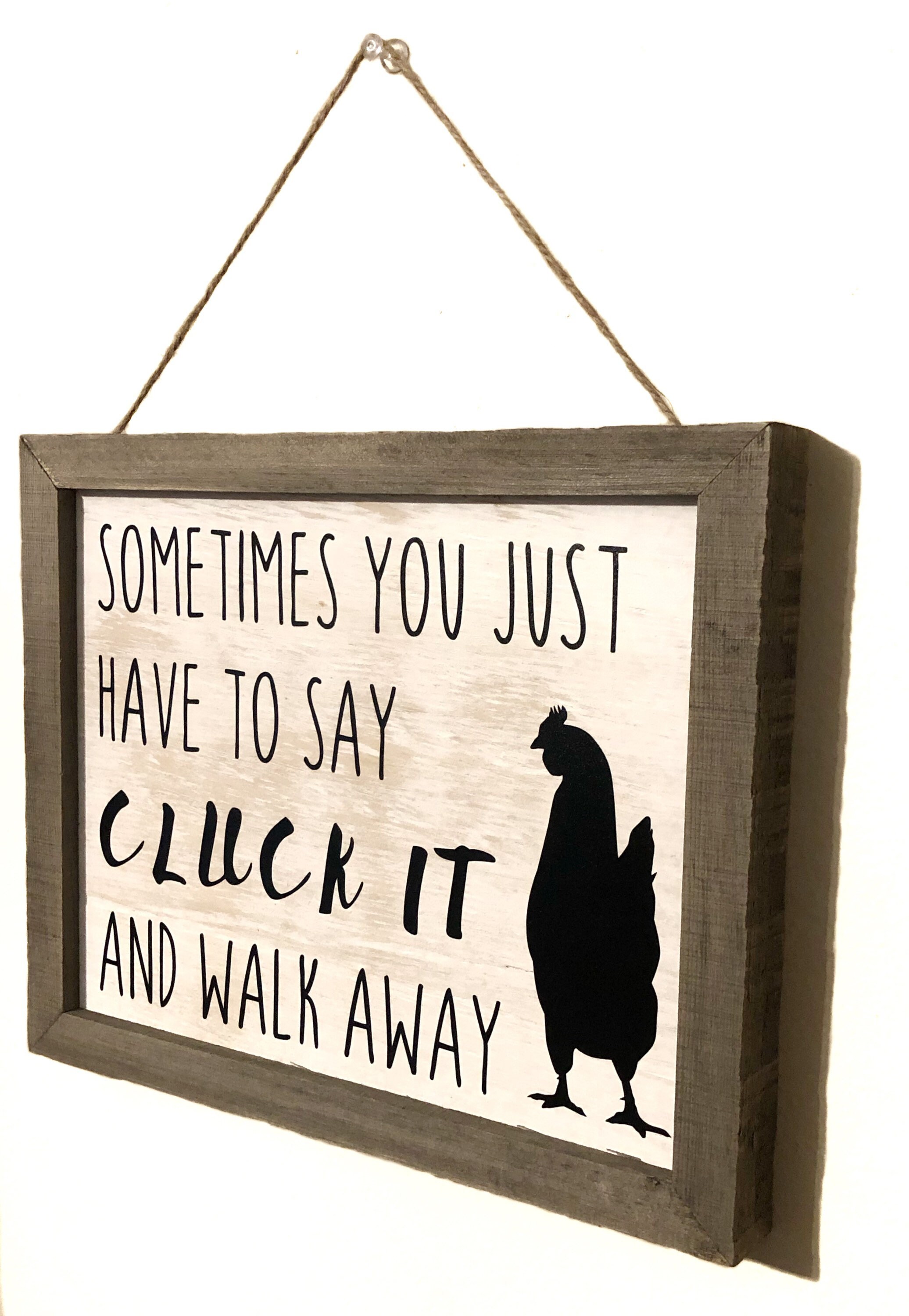 Sometimes You Have to Say Cluck It and Walk Away, Cluck It, Chicken