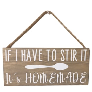 If I had to stir it it's homemade, farmhouse kitchen wood signs.