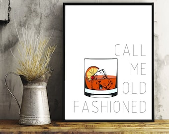 Call Me Old Fashioned Print, Old Fashioned Cocktail, Wall Art, Old Fashioned Print, Alcohol Print, Home Decor, Bar Art Kitchen Art, Bar Cart