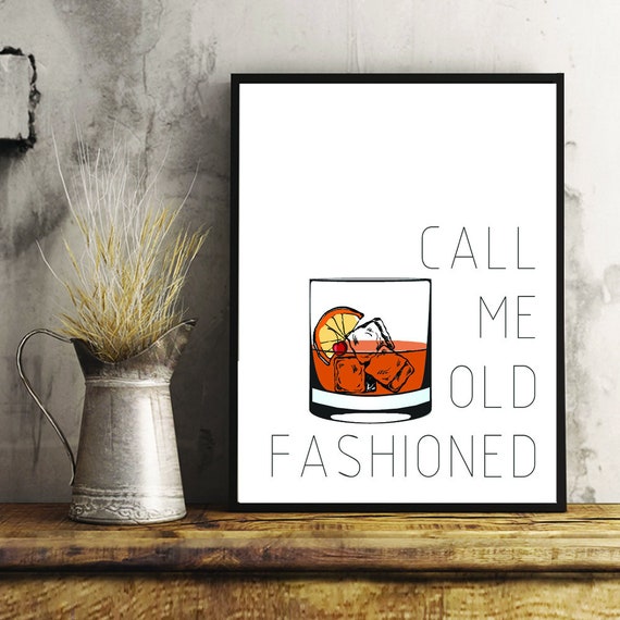 Call Me Old Fashioned Print Old Fashioned Cocktail Wall Art Etsy