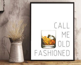 Call Me Old Fashioned Print, Old Fashioned Cocktail, Wall Art, Old Fashioned Print, Quote, Home Decor, Bar Art, Kitchen Art, Printable Art