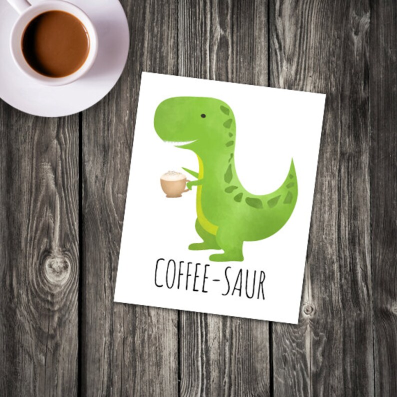 Coffeesaur Digital 8x10 Printable Poster Coffee Dinosaur Cute Etsy