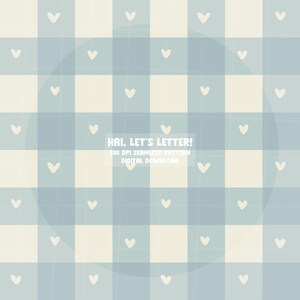 May include: A digital seamless pattern with a light blue and cream gingham design, featuring scattered white hearts. The text "HAI, LET'S LETTER!" is displayed, along with "300 DPI SEAMLESS PATTERN DIGITAL DOWNLOAD".