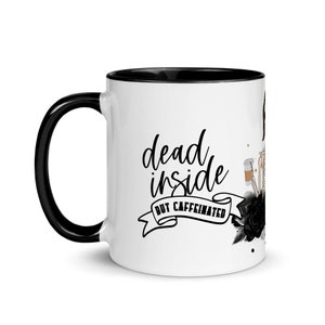 Funny Womens Skull Dead Inside But Caffeinated Coffee Addict Ceramic Mug with Color Inside