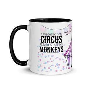 Funny My Circus My Monkeys Ceramic Coffee Mug with Color Inside