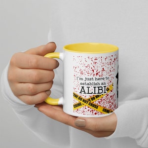 Funny Alibi Mug Cool Womens Ceramic Mug with Color Inside