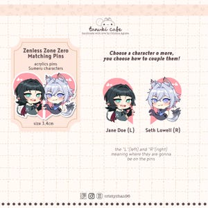 May include: Acrylic matching pins featuring characters from Zenless Zone Zero. The pins showcase Jane Doe and Seth Lowell, with a size of 3.4cm. The text reads "Choose a character or more, you choose how to couple them!"