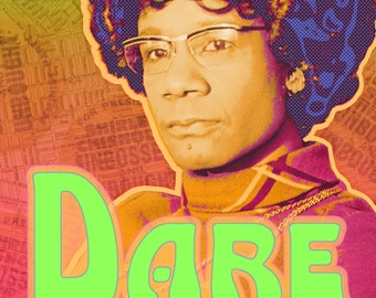 Shirley Chisholm print design DARE, perSISTERS series in the Female Power Project