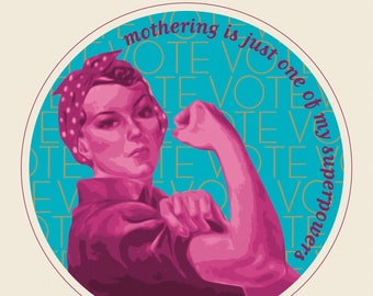 Rosie the Riveter inspired "mothering is just one of my superpowers" digital original print