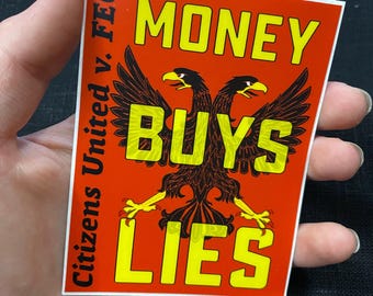 Sticker Money Buys Lies, Sticker vinyle imperméable Citizens United v FEC Political Protest