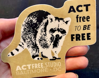 Act Free to Be Free Raccoon Waterproof Vinyl Sticker, Funny Animal Decal