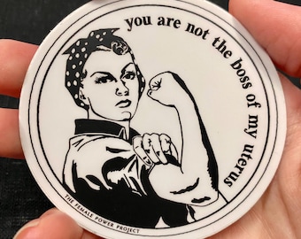 Rosie the Riveter inspired "you are not the boss of my uterus" feminist round vinyl sticker