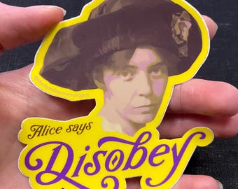 Alice Paul "Alice says DISOBEY" die-cut vinyl sticker