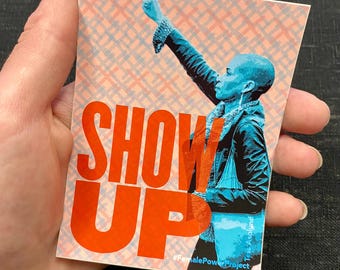Tess Asplund "Show Up" vinyl sticker 3 x 4 inches