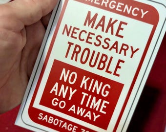 Funny Political Sticker: 'Emergency Make Necessary Trouble' No Parking sign parody 4x6 inch Vinyl