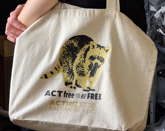 Raccoon Tote Bag, Act Free to Be Free, Organic Cotton Canvas USA Made