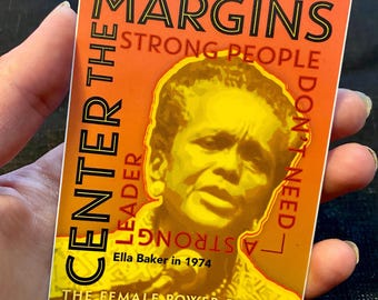 Ella Baker Vinyl Sticker, "Center the Margins" Civil Rights Protest Decal