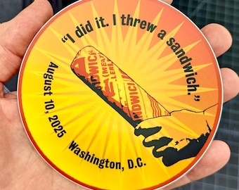 Sticker "I did it. I threw a sandwich." funny political vinyl sticker 4 inch round