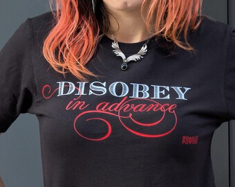 Disobey in Advance shirt, elegant typefaces, unisex black or ladies natural, organic, ethical & sustainable, fight fascism with social proof