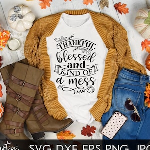 Dankbar gesegnet und Art von einem Mess SVG-Datei für Schneidemaschinen Cricut Silhouette SVG PNG Sublimation Thanksgiving Svg Türkei Tag