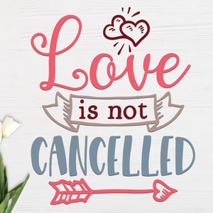 El amor no se cancela archivo SVG para máquinas de corte - Cricut Silhouette Día de San Valentín SVG San Valentín Cuarentena