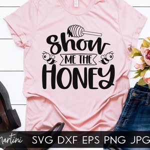 Show Me The Honey SVG bestand voor snijmachines - Cricut Silhouette, Sublimation Design Bee Pun SVG Bee Happy file Queen Bee svg Bumble Bee