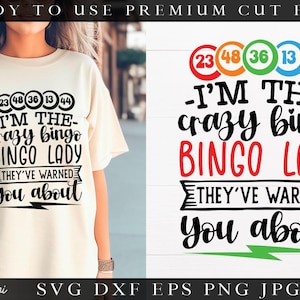 I'm The Crazy Bingo Lady They've Warned You About SVG file for cutting machines - Cricut Silhouette Funny Bingo SVG Bingo lover svg