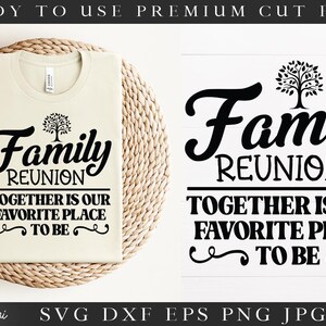 Family Reunion SVG | Together Is Our Favorite Place To Be SVG Cut file for Cricut Silhouette | Funny Family SVG File Family Gathering svg