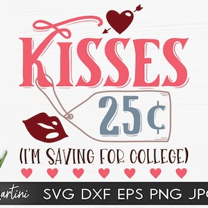 Kisses 25 Cents Saving For College SVG bestand voor snijmachines - Cricut Silhouette Valentine's Day Baby svg Valentine's Day Kids