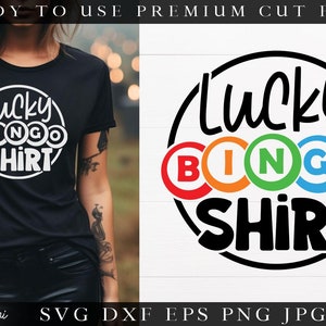 Lucky Bingo Shirt SVG file for cutting machines - Cricut Silhouette Funny Bingo SVG Bingo lover svg