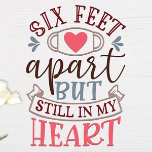 Six Feet Apart But Still In My Heart SVG archivo para máquinas de corte - Cricut Silhouette Valentine's day SVG Valentines Day Quarantined
