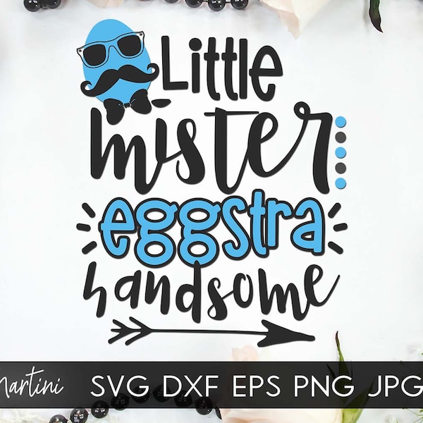Little mister eggstra handsome Easter SVG file for cutting machines - Cricut Silhouette Easter eggs SVG Kids svg Moustache svg Holiday svg