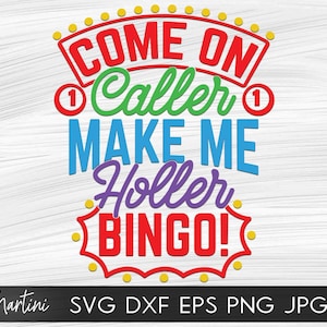 Come on caller Make me holler Bingo SVG file for cutting machines Cricut Silhouette Bingo SVG Bingo lover svg image 1