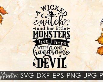A Wicked Witch And Her Little Monsters Live Here With One Handsome Devil SVG Cricut Silhouette SVG PNG Sublimation Family Halloween Sign