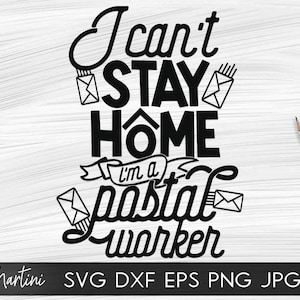I Can't Stay Home Ik ben een postbode SVG-bestand voor snijmachines - Cricut Silhouette Quarantaine svg Essential Worker svg Poste Save Lives