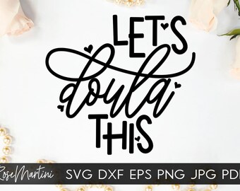 Funny pun Obstetrician Midwife Doula SVG file for cutting machines-Cricut Silhouette Midwifery SVG cut file Let&#39;s doula this SVG punny