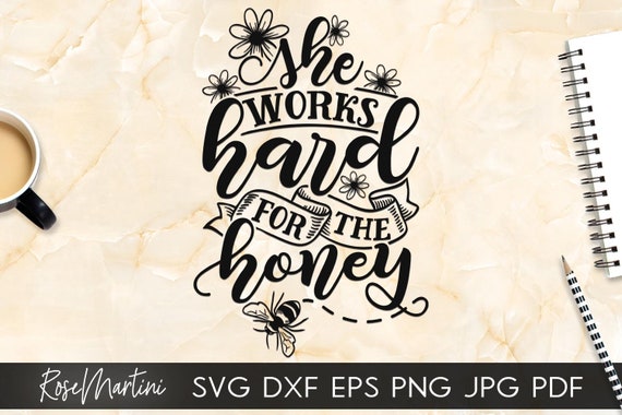 Download She Works Hard For The Honey Svg File For Cutting Machines Etsy