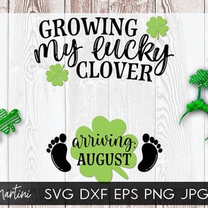 Growing my lucky clover Ankunft August SVG Datei für Schneidemaschinen Cricut, Silhouette Saint Patrick es Day Schwangerschaft Ankündigung SVG