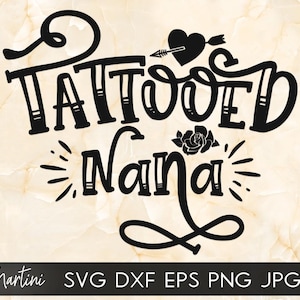Tatuato Nana SVG file per macchine da taglio - Cricut Silhouette svg Tatuaggiato Nonna svg Tatuaggi svg Nonna Inchiostrata