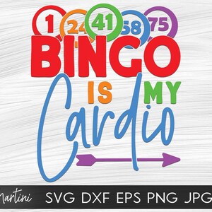 Bingo is my cardio SVG file for cutting machines - Cricut Silhouette Bingo SVG Bingo lover svg