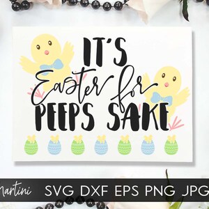 It&#39;s Easter for peeps sake Easter SVG file for cutting machines - Cricut Silhouette Easter eggs SVG Funny svg Easter bunny svg Chicks svg