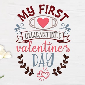 Mi primer archivo SVG de San Valentín en cuarentena para máquinas de corte - Cricut Silhouette Valentine's day SVG Valentines Day Quarantine