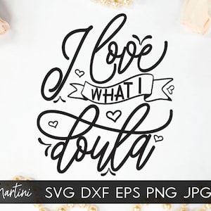 Funny pun Obstetrician Midwife Doula SVG file for cutting machines-Cricut Silhouette Midwifery SVG cut file I love what I doula SVG punny
