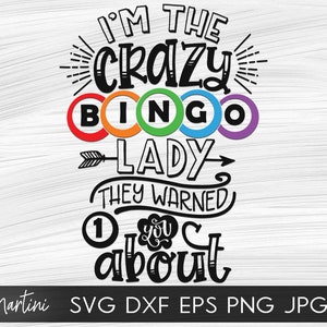 I&#39;m The Crazy Bingo Lady They Warned You About SVG file for cutting machines - Cricut Silhouette Bingo SVG Bingo lover svg
