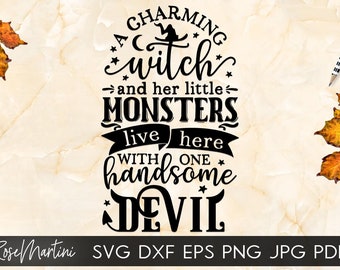 A Charming Witch And Her Little Monsters Live Here With One Handsome Devil SVG for cutting machines Cricut Silhouette SVG PNG Sublimation