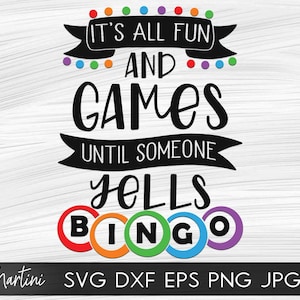 It&#39;s all fun and games until someone yells Bingo SVG file for cutting machines - Cricut Silhouette Bingo SVG Bingo lover svg