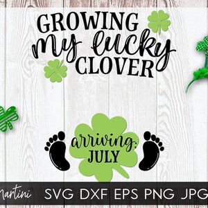 Growing my lucky clover Ankunft Juli SVG Datei für Schneidemaschinen Cricut, Silhouette Saint Patrick es Day Schwangerschaft Ankündigung SVG