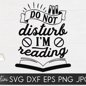 Non disturbare Sto leggendo il file SVG per le macchine da taglio - Cricut Silhouette svg Book Worm svg Books Lover svg Prenotato